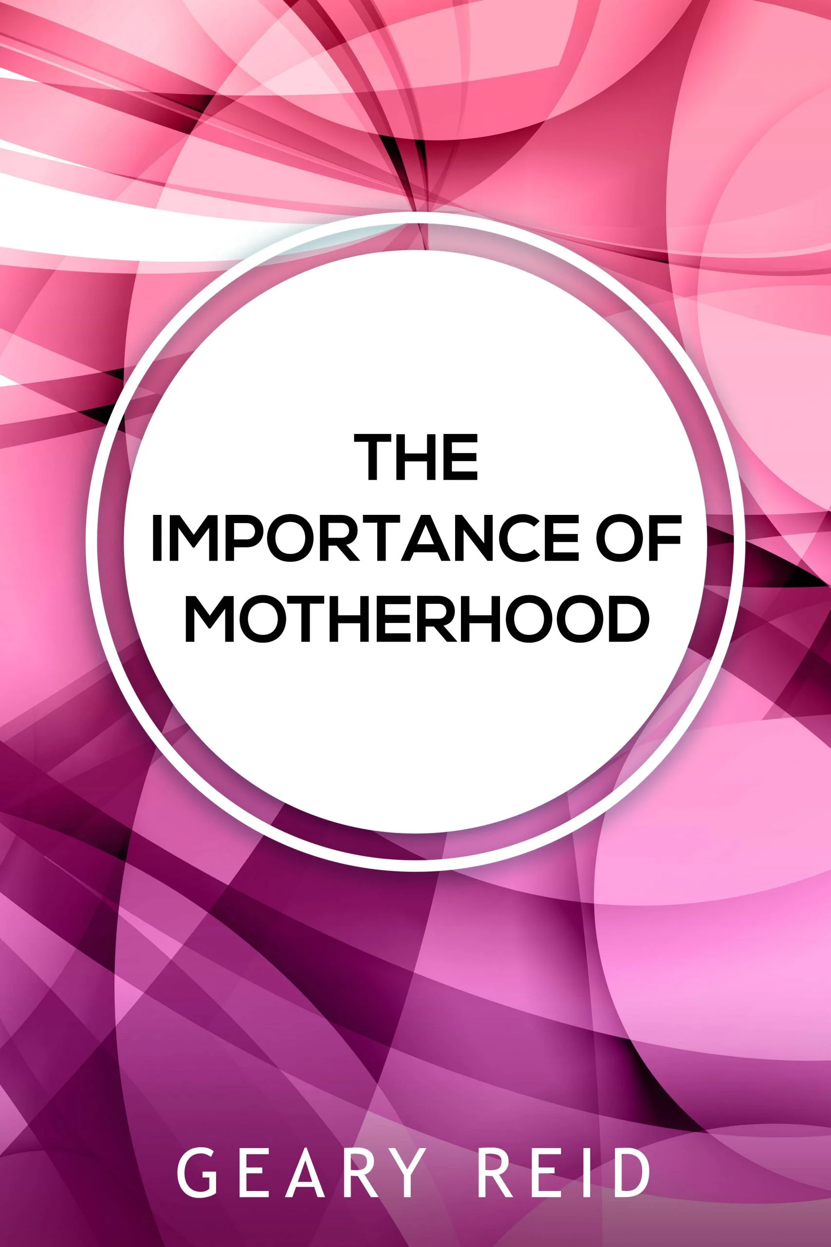 The Importance of Motherhood