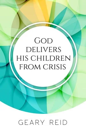 God Delivers His Children From Crisis