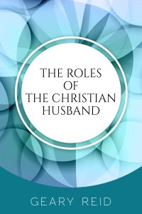 The Roles of the Christian Husband