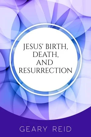 Jesus' Birth, Death, and Resurrection